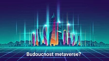 Rychlý přehled Metaverse světů - Sázka na VR, 5G a blockchain?