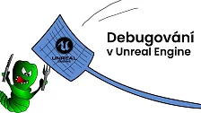 Debugování her a aplikací v Unreal Engine